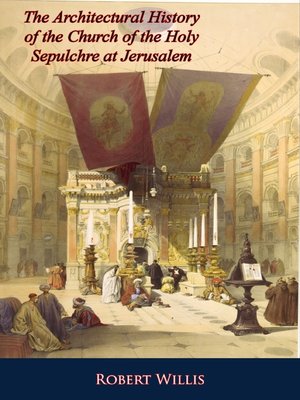 cover image of The Architectural History of the Church of the Holy Sepulchre at Jerusalem